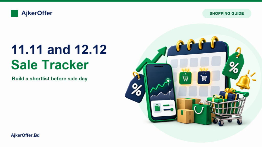 11.11 and 12.12 in Bangladesh: How to Track Deals Before the Sale